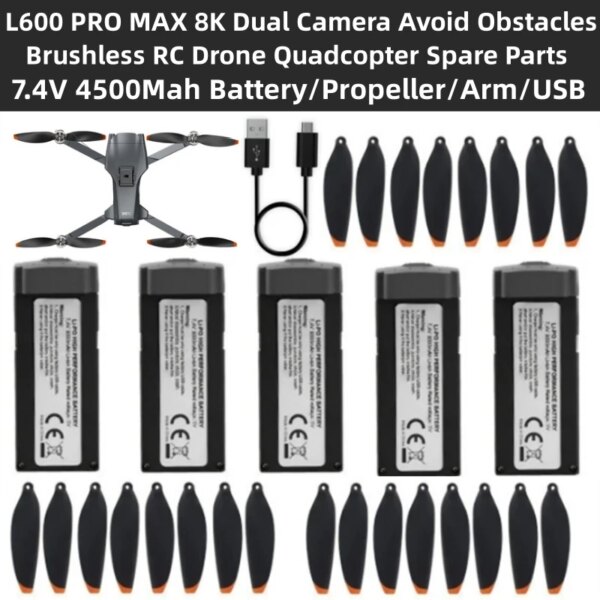 L600 PRO MAX 8K Dual Camera Avoid Obstacles Brushless RC Drone Quadcopter Spare Parts 7.4V 4500Mah Battery/Propeller/Arm/USB