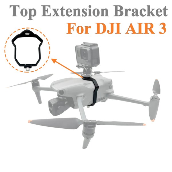 Top Extension Bracket For DJI AIR 3 Mounting Fixing Adapter Holder Insta360 X3/Gopro 9/10/11 Action Camera Retrofit Accseeories